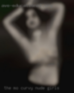 The mo' curvy nude girls the better.